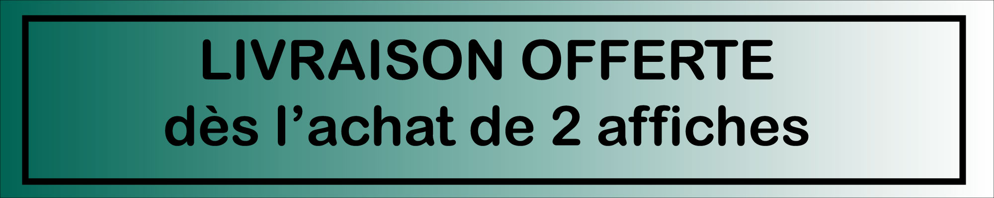 livraison offerte dés l'achat de 2 affiches